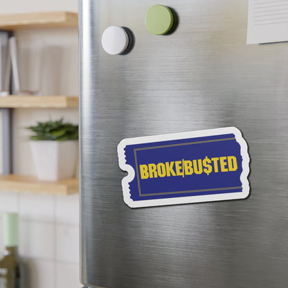 BROKE/BUSTED. Die-Cut Magnets
