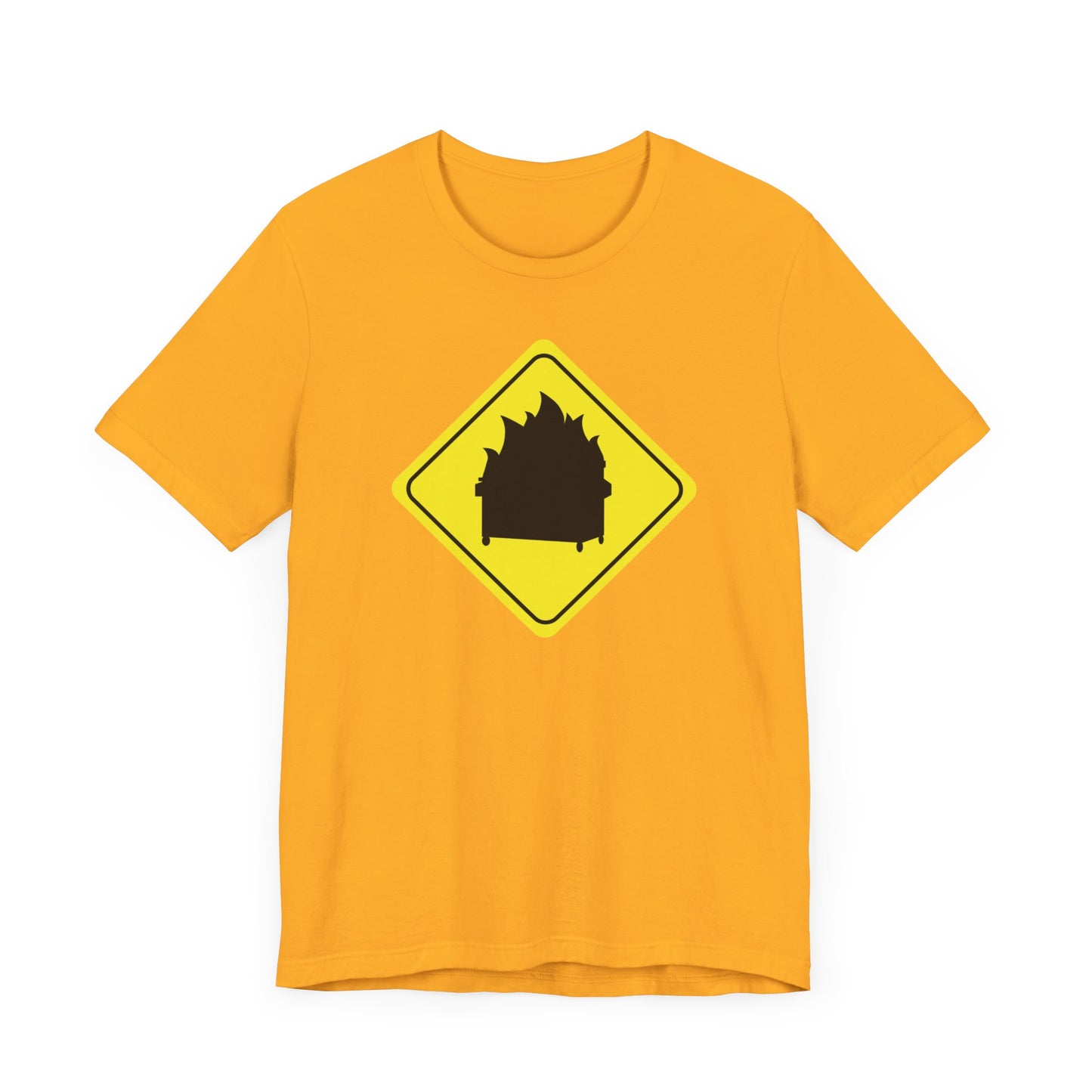 CAUTION DUMPSTER FIRE. Unisex Jersey Short Sleeve Tee