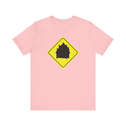 CAUTION DUMPSTER FIRE. Unisex Jersey Short Sleeve Tee