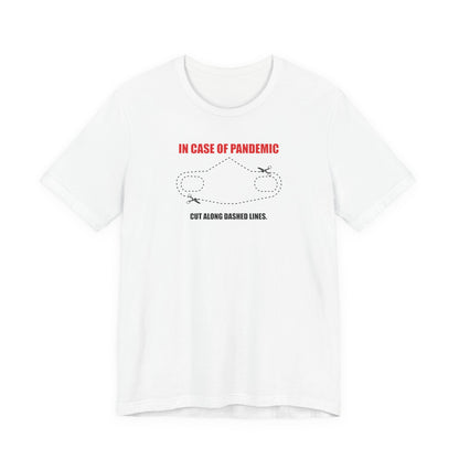 CUT IN CASE OF PANDEMIC. Unisex Jersey Short Sleeve Tee