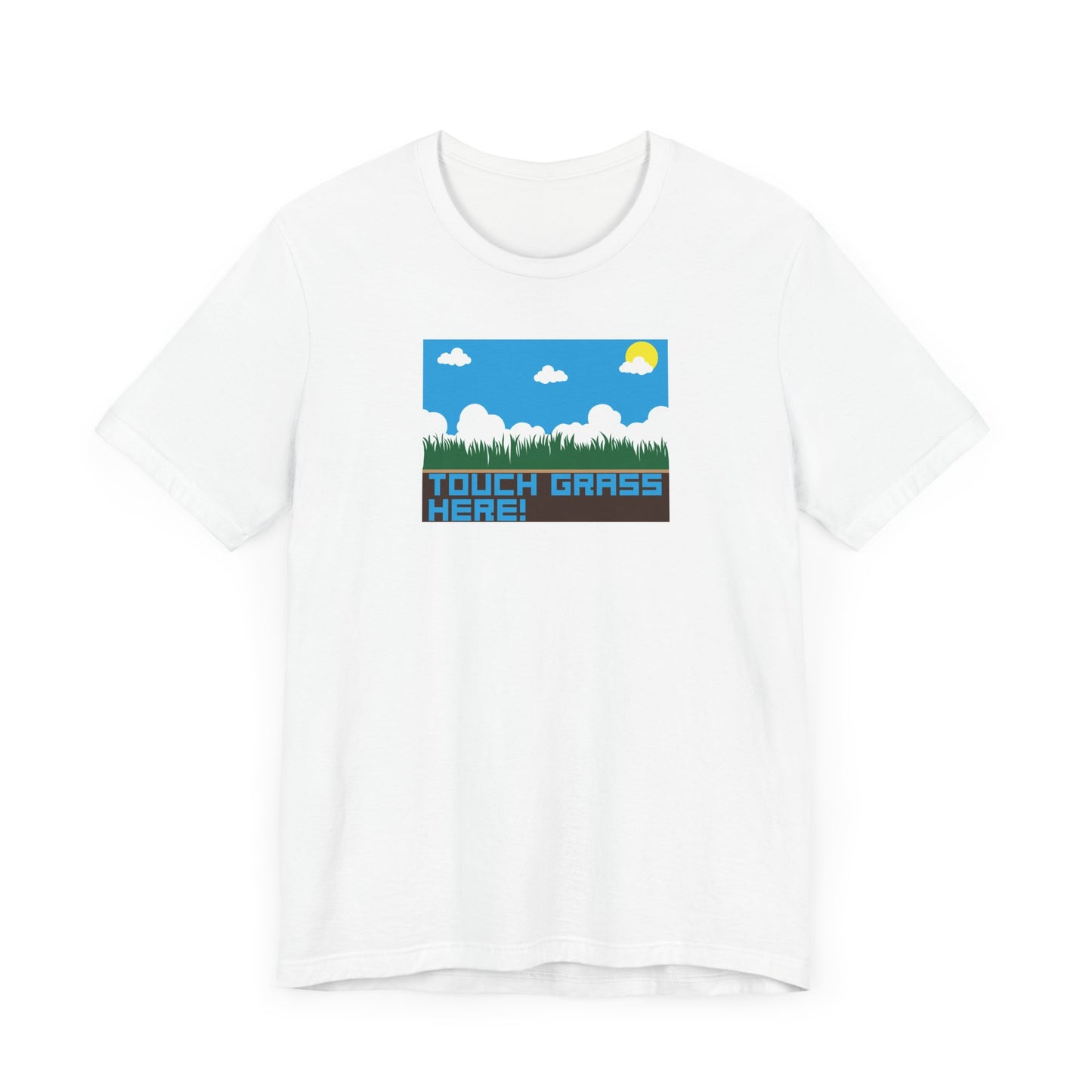 TOUCH GRASS HERE. Unisex Jersey Short Sleeve Tee