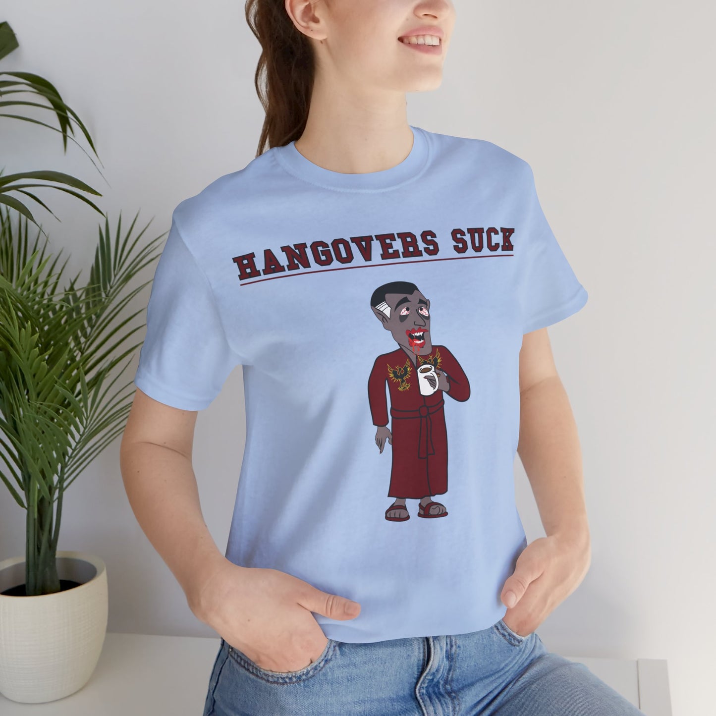 HANGOVERS SUCK. Unisex Jersey Short Sleeve Tee