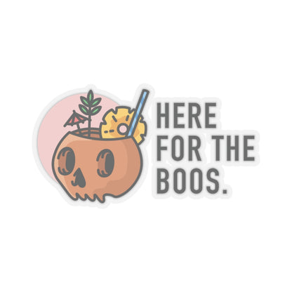 HERE FOR THE BOOS. Kiss-Cut Stickers