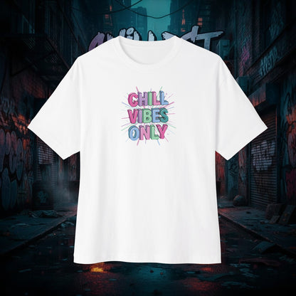 CHILL VIBES ONLY. Unisex Oversized Boxy Tee