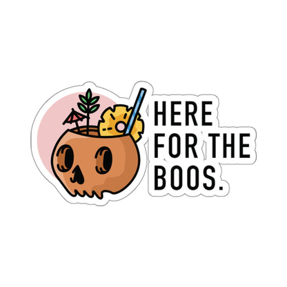 HERE FOR THE BOOS. Kiss-Cut Stickers