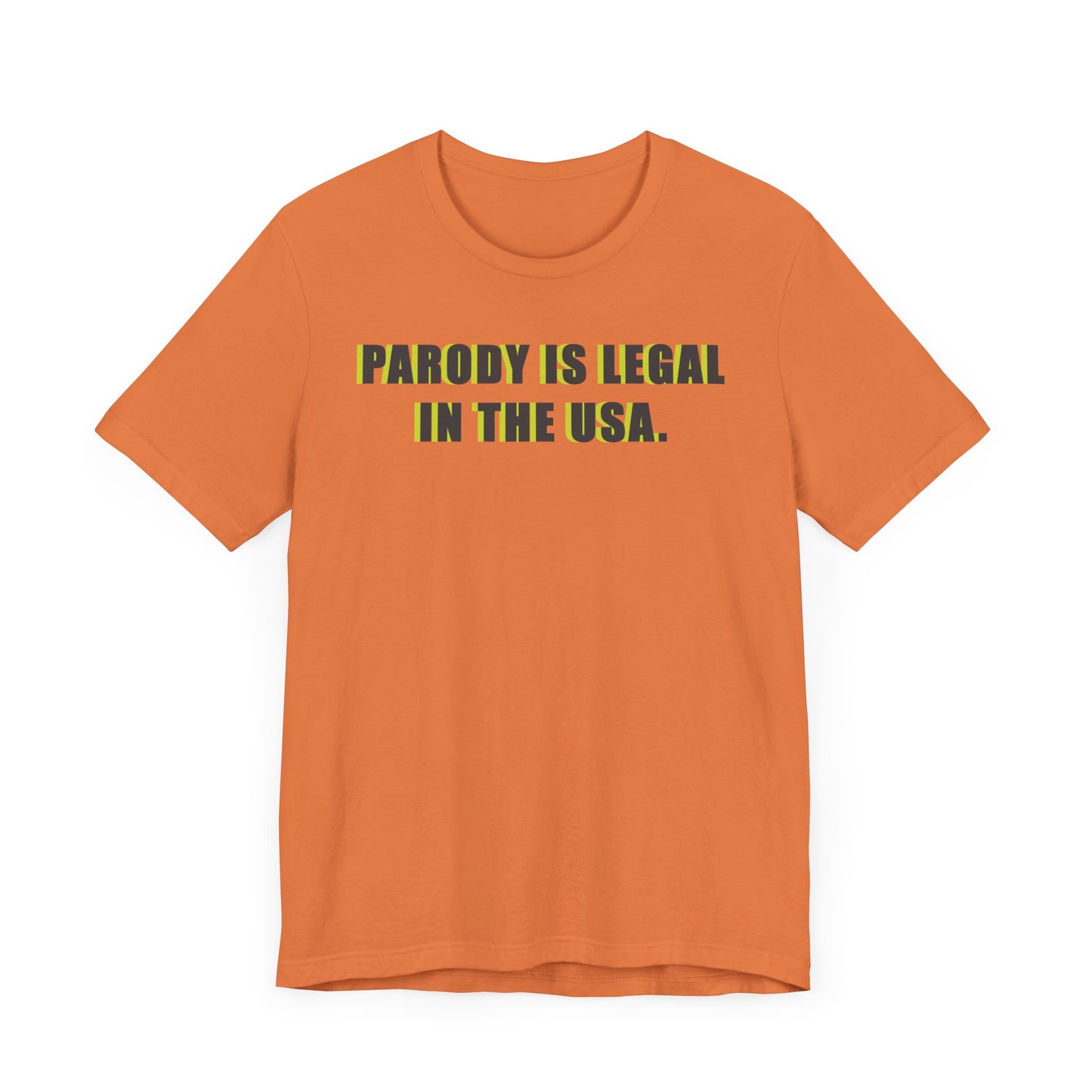 PARODY IS LEGAL IN THE USA. Unisex Jersey Short Sleeve Tee