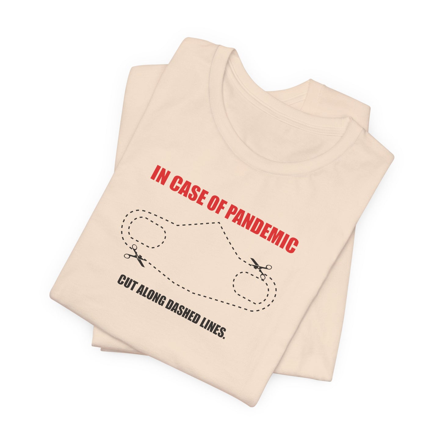 CUT IN CASE OF PANDEMIC. Unisex Jersey Short Sleeve Tee