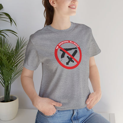 NO WEAPONS OUT LOUD. Unisex Jersey Short Sleeve Tee