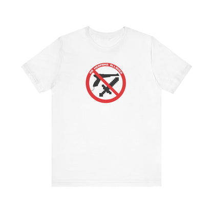 NO WEAPONS OUT LOUD. Unisex Jersey Short Sleeve Tee