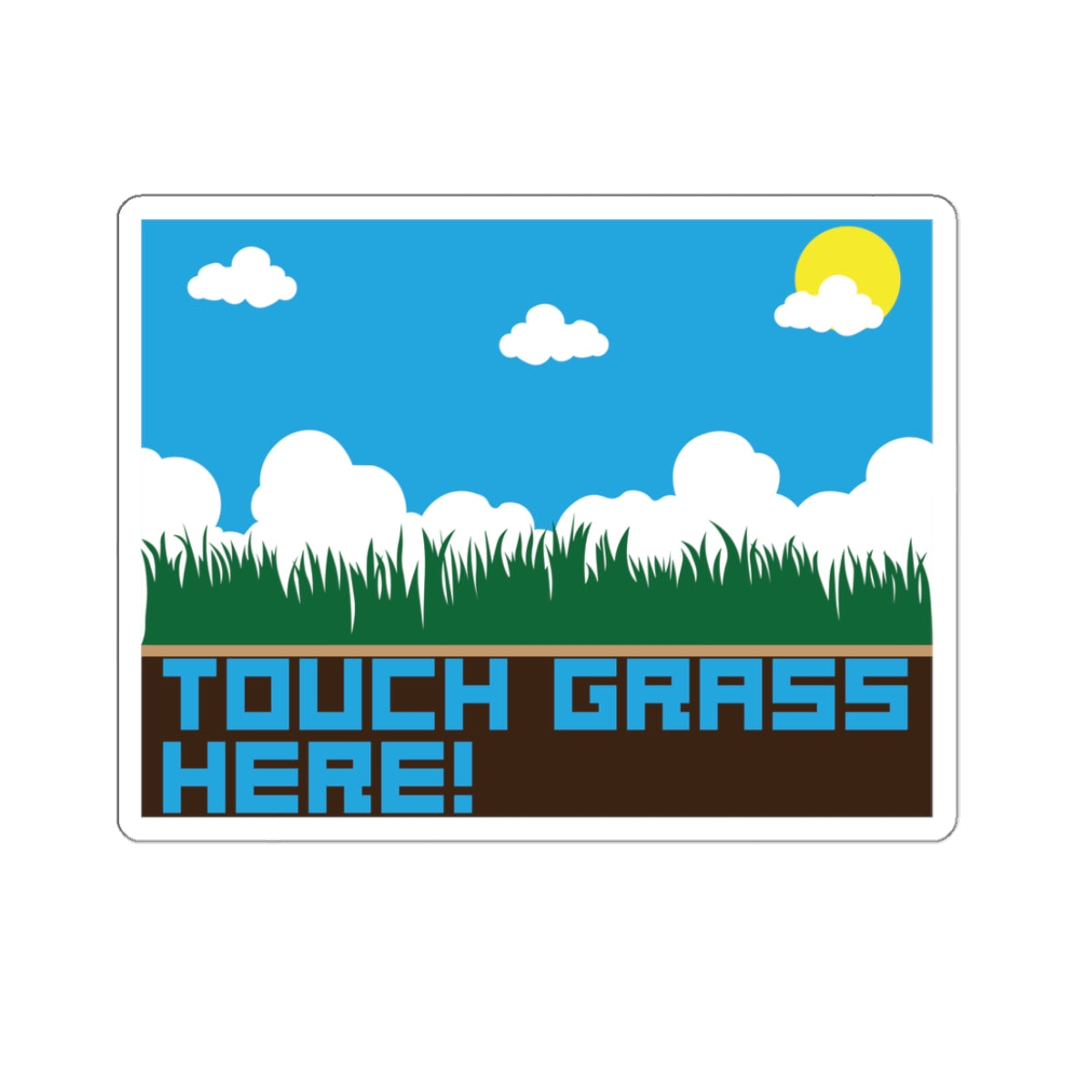 TOUCH GRASS HERE. Kiss-Cut Stickers