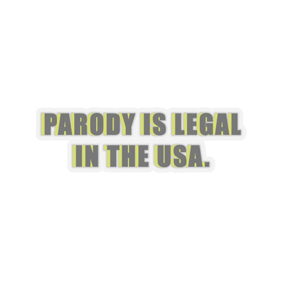 PARODY IS LEGAL IN THE USA. Kiss-Cut Stickers