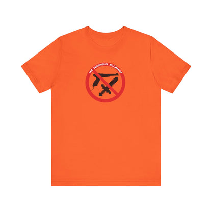 NO WEAPONS OUT LOUD. Unisex Jersey Short Sleeve Tee