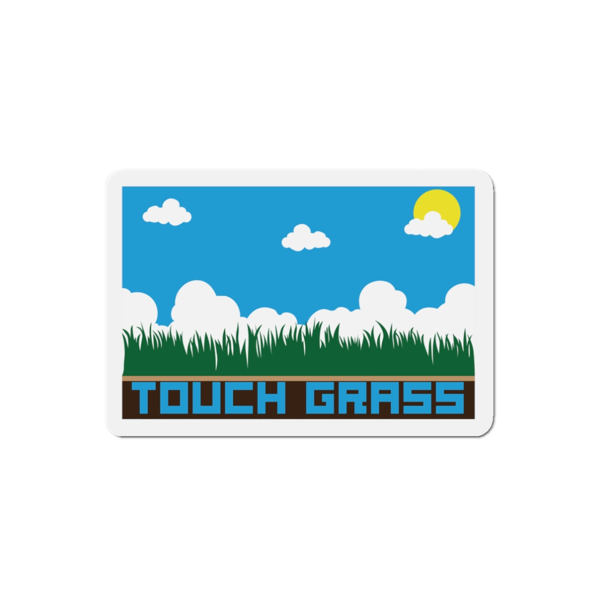 TOUCH GRASS. Die-Cut Magnets