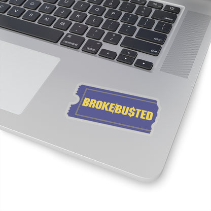 BROKE/BUSTED. Kiss-Cut Stickers