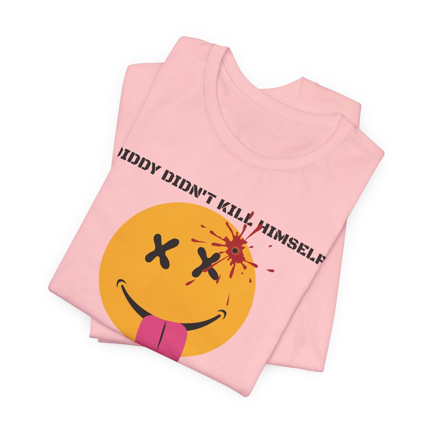 DIDDY DIDN'T K1LL HIMS3LF. Unisex Jersey Short Sleeve Tee