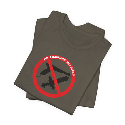 NO WEAPONS OUT LOUD. Unisex Jersey Short Sleeve Tee