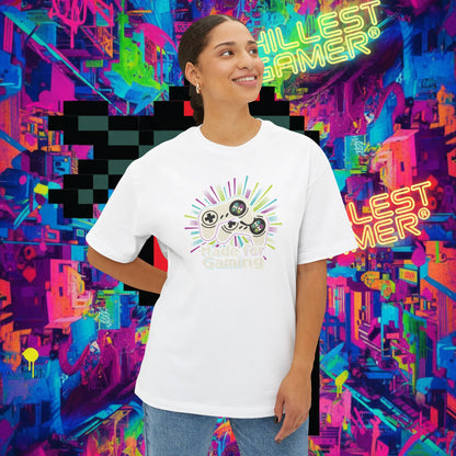 MADE FOR GAMING. Unisex Oversized Boxy Tee