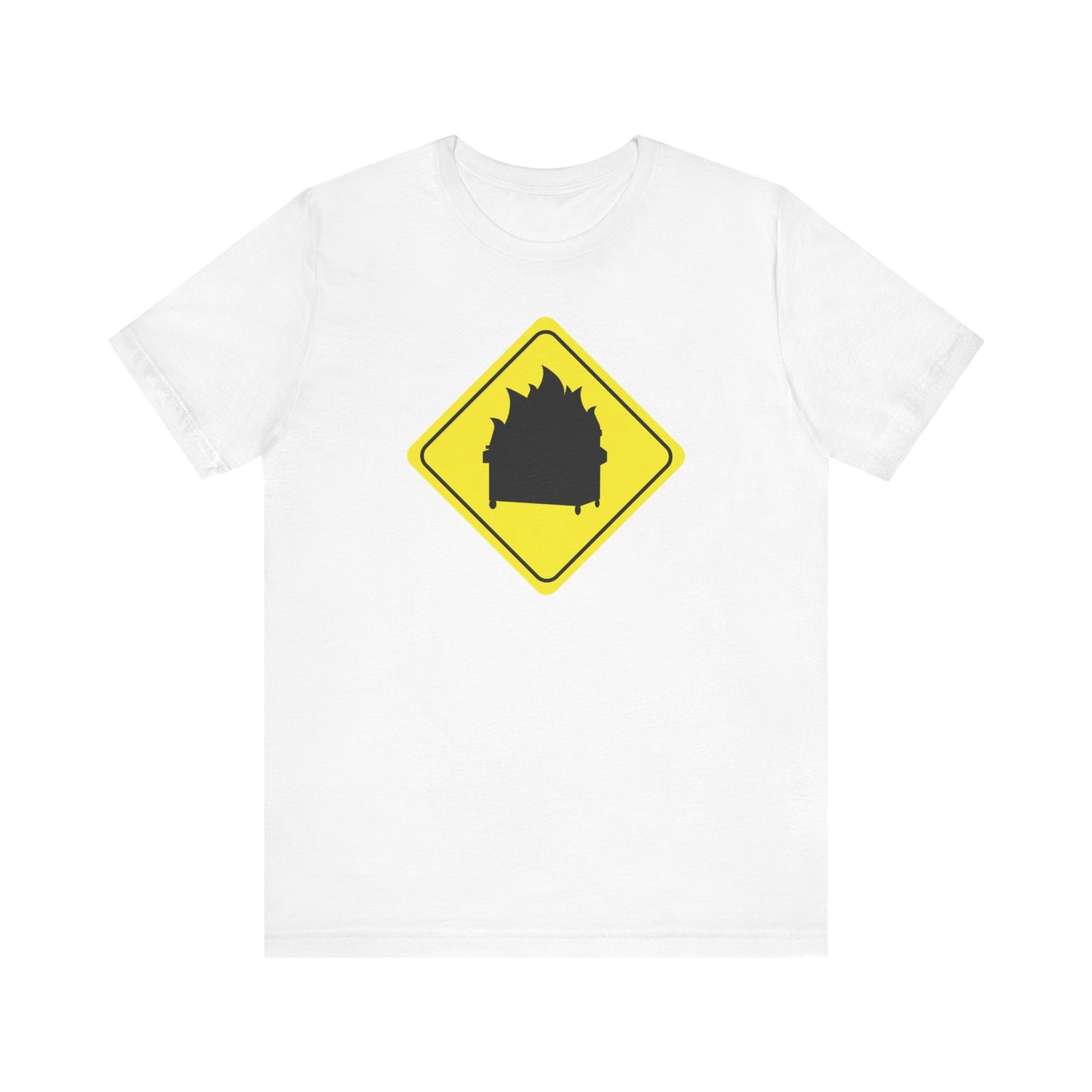 CAUTION DUMPSTER FIRE. Unisex Jersey Short Sleeve Tee