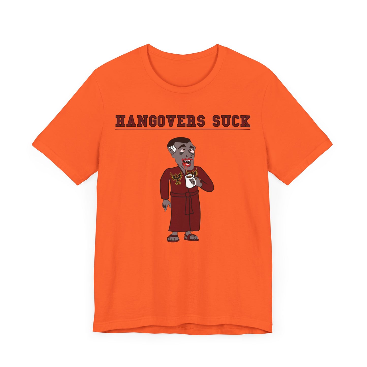 HANGOVERS SUCK. Unisex Jersey Short Sleeve Tee