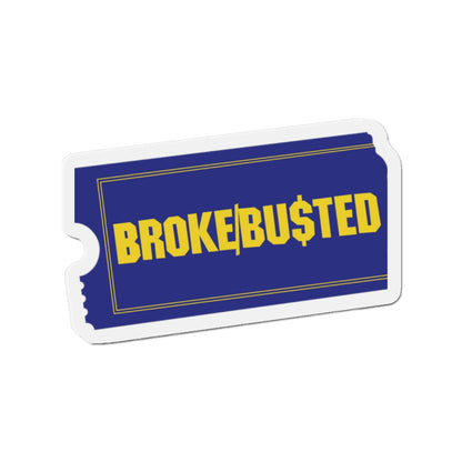 BROKE/BUSTED. Die-Cut Magnets