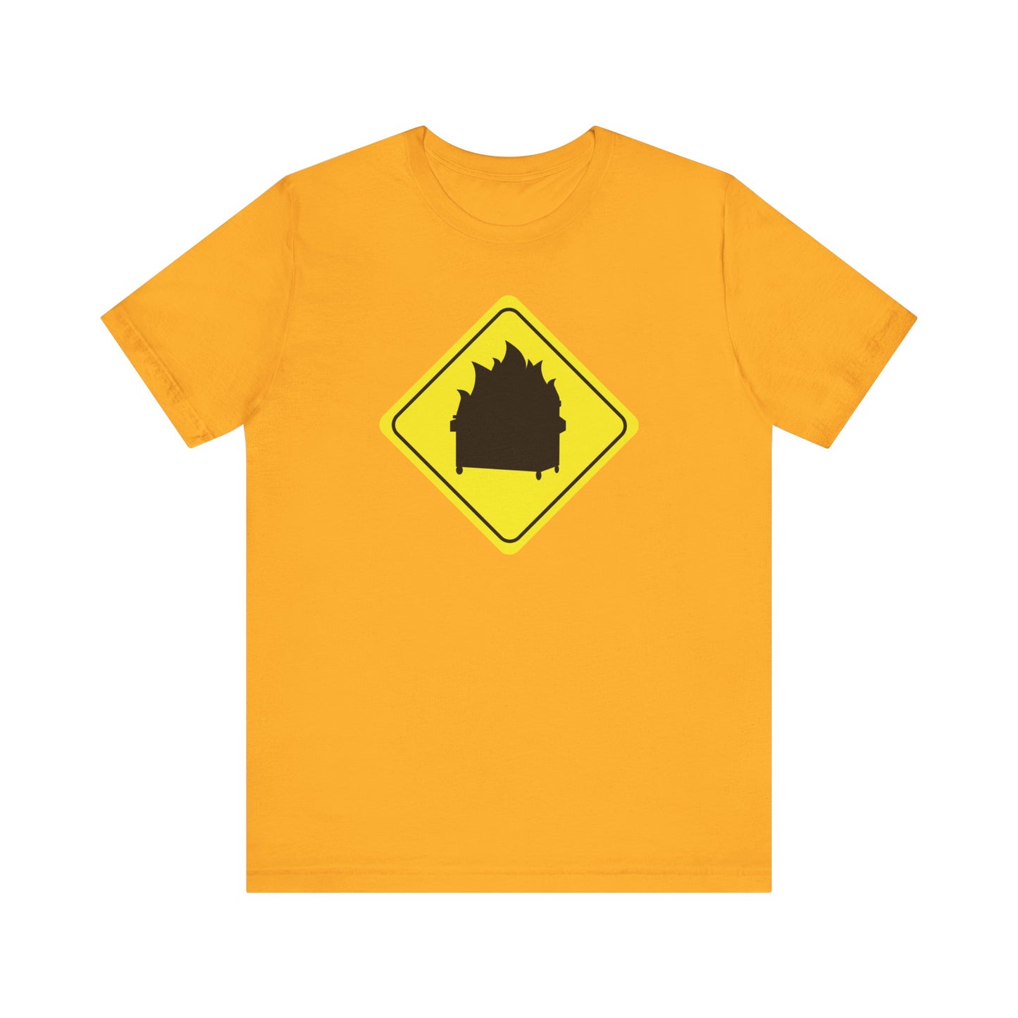 CAUTION DUMPSTER FIRE. Unisex Jersey Short Sleeve Tee