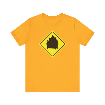 CAUTION DUMPSTER FIRE. Unisex Jersey Short Sleeve Tee