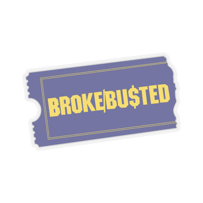 BROKE/BUSTED. Kiss-Cut Stickers