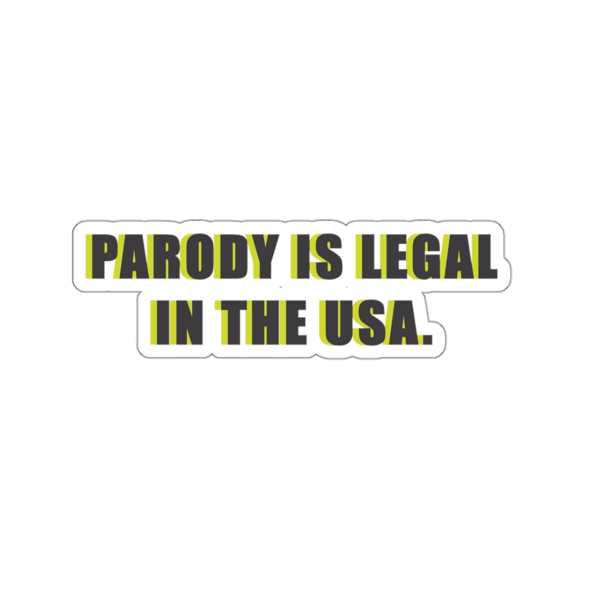 PARODY IS LEGAL IN THE USA. Kiss-Cut Stickers