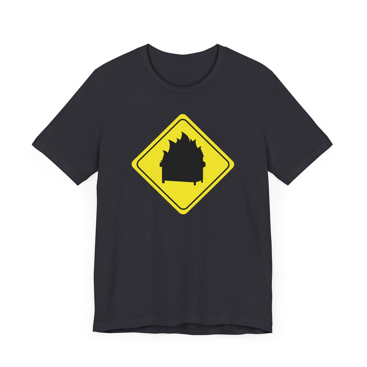 CAUTION DUMPSTER FIRE. Unisex Jersey Short Sleeve Tee