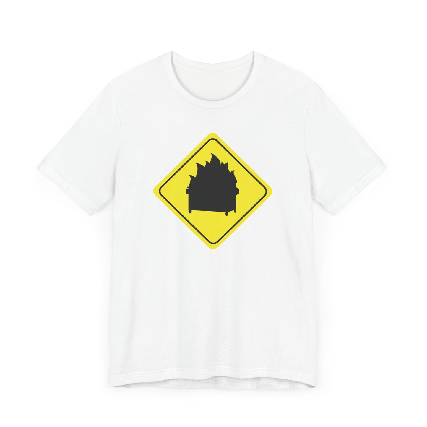 CAUTION DUMPSTER FIRE. Unisex Jersey Short Sleeve Tee