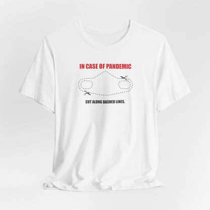 CUT IN CASE OF PANDEMIC. Unisex Jersey Short Sleeve Tee