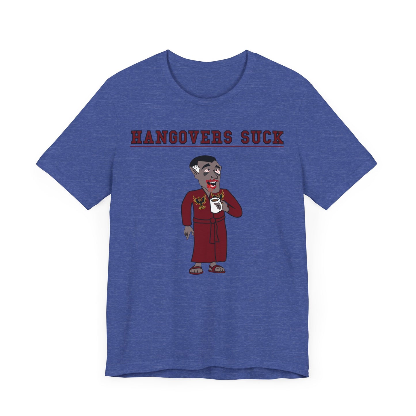 HANGOVERS SUCK. Unisex Jersey Short Sleeve Tee