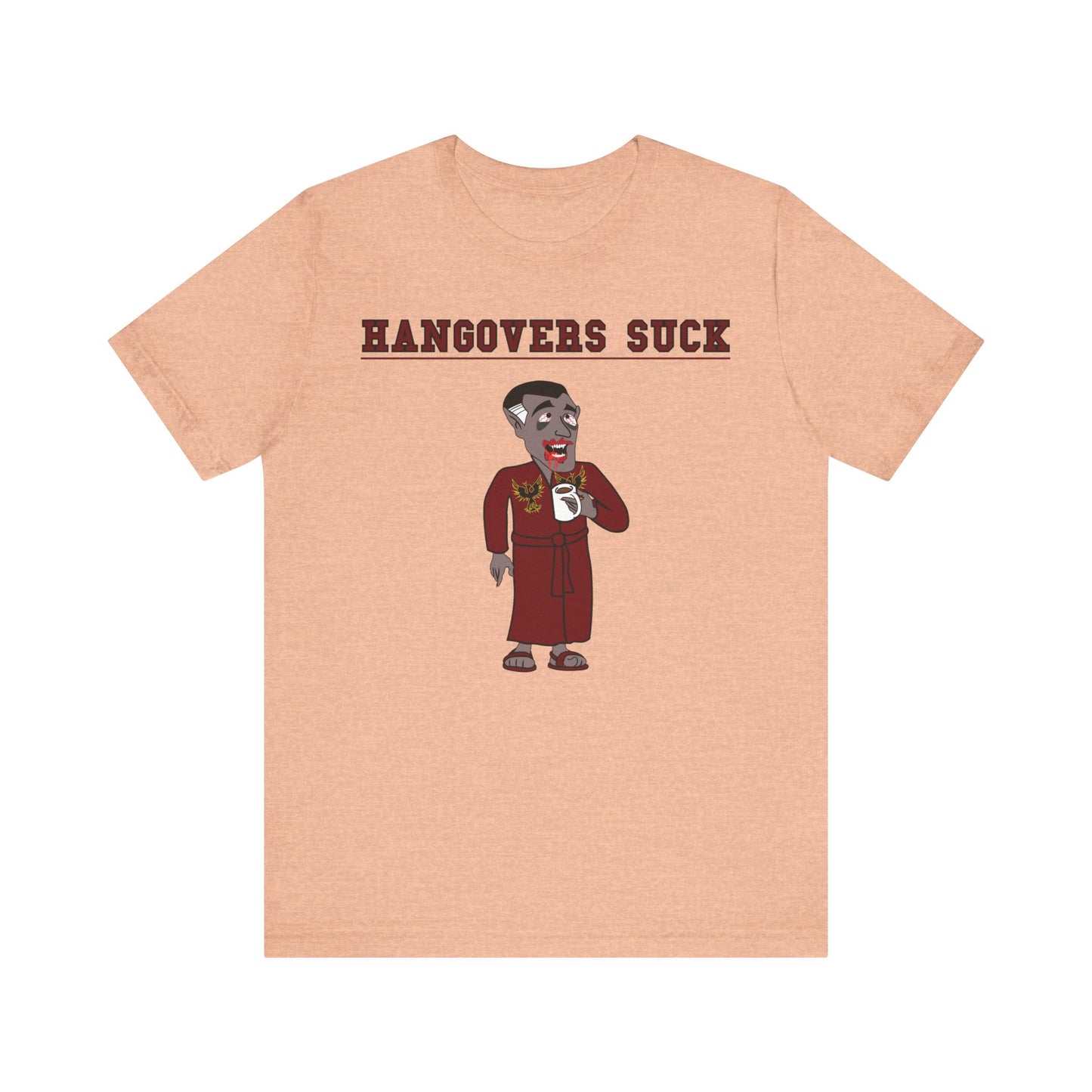 HANGOVERS SUCK. Unisex Jersey Short Sleeve Tee