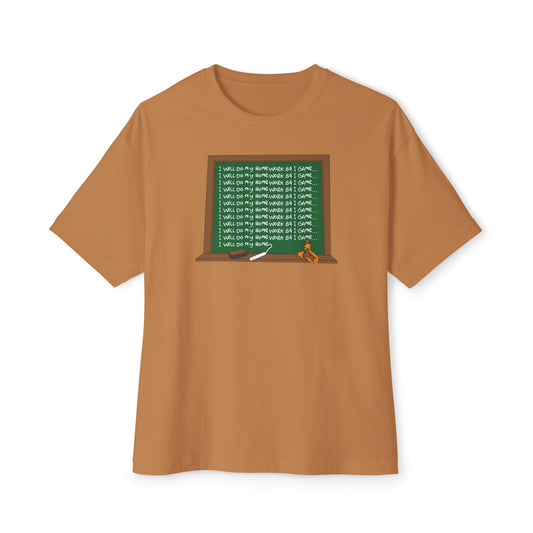I WILL DO MY HOMEWORK B4 I GAME. Unisex Oversized Boxy Tee