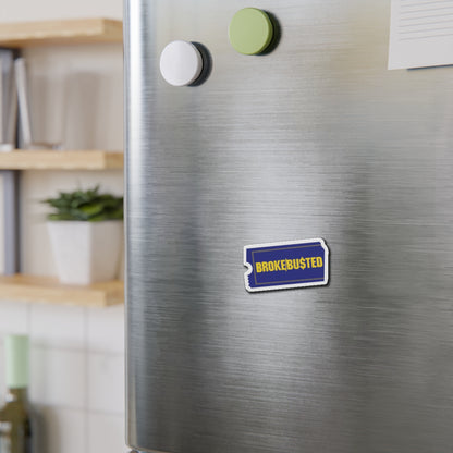 BROKE/BUSTED. Die-Cut Magnets