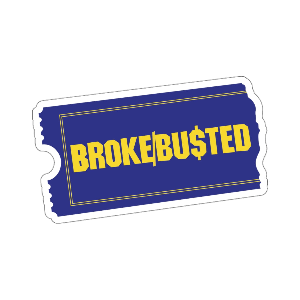 BROKE/BUSTED. Kiss-Cut Stickers