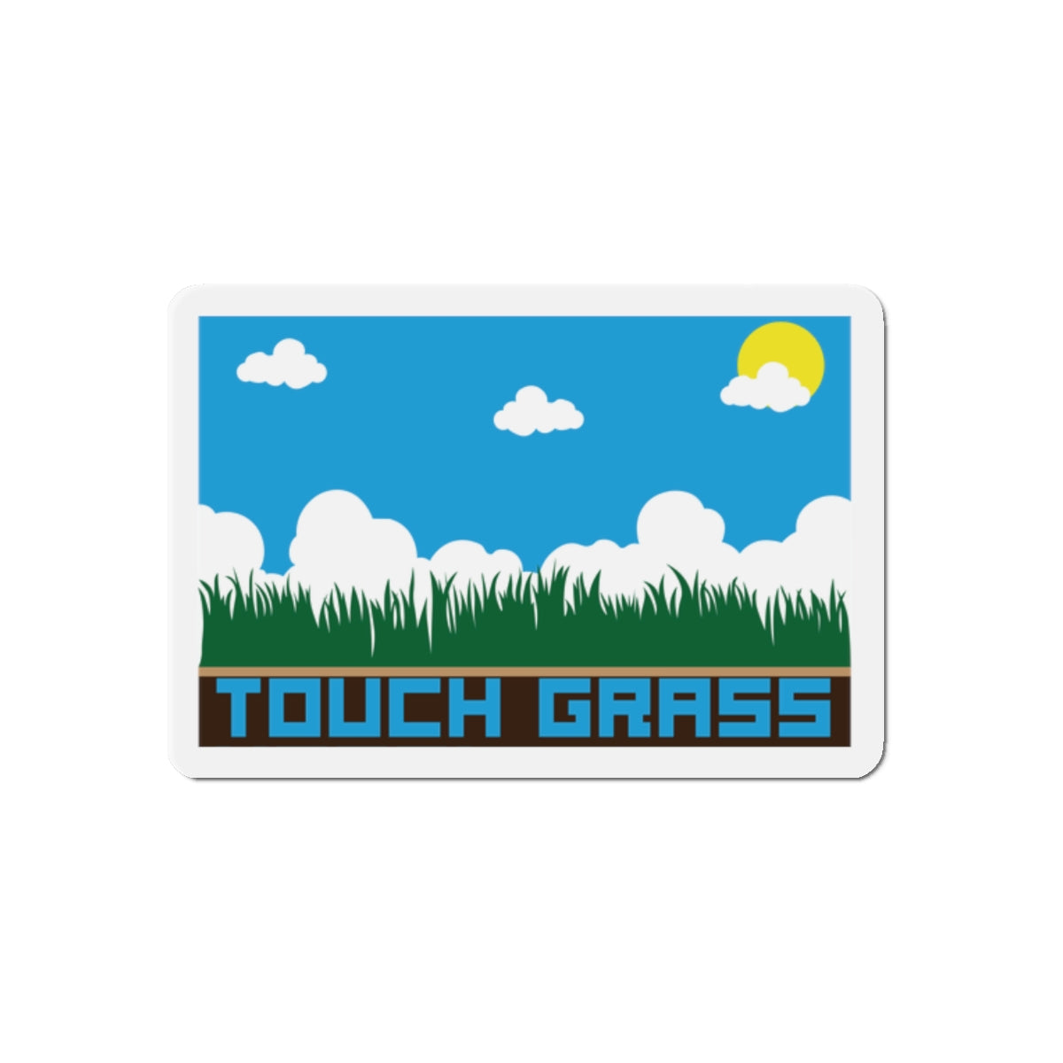 TOUCH GRASS. Die-Cut Magnets