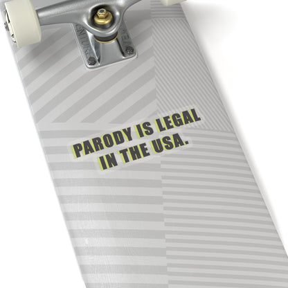 PARODY IS LEGAL IN THE USA. Kiss-Cut Stickers