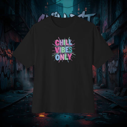 CHILL VIBES ONLY. Unisex Oversized Boxy Tee