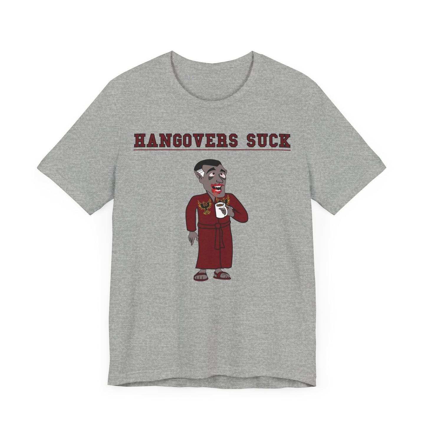 HANGOVERS SUCK. Unisex Jersey Short Sleeve Tee