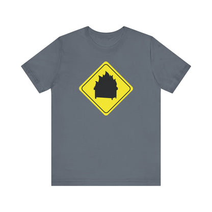 CAUTION DUMPSTER FIRE. Unisex Jersey Short Sleeve Tee